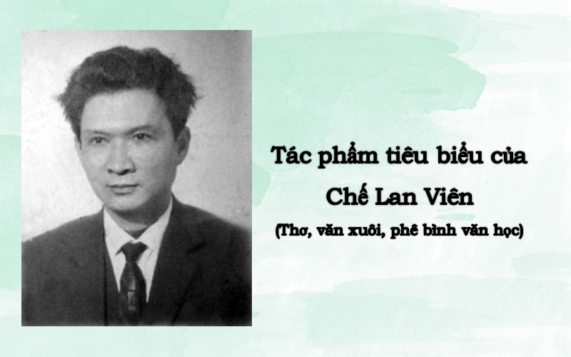 Các tác phẩm tiêu biểu nhất của Chế Lan Viên (thơ, văn xuôi)