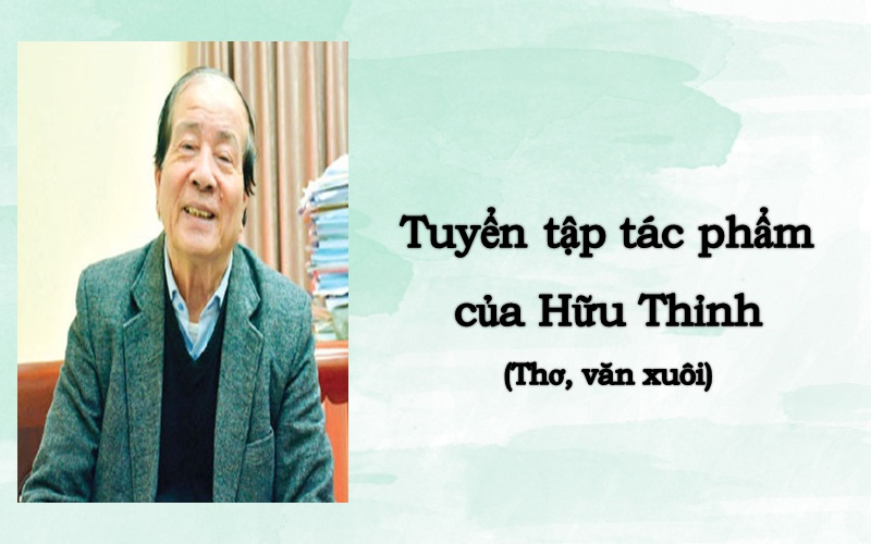 Tổng hợp thơ và các tác phẩm tiêu biểu của Hữu Thỉnh