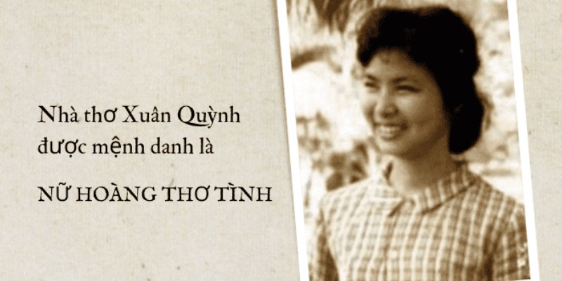 Xuân Quỳnh được mệnh danh là gì? Giải thích danh xưng chi tiết