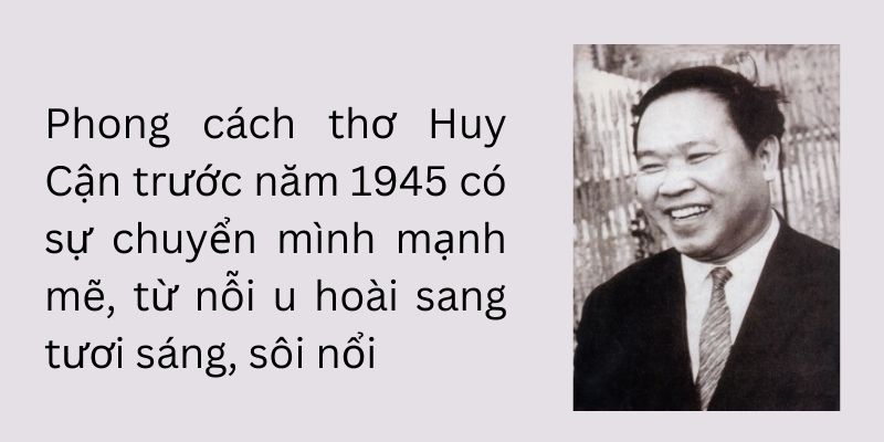 phong cách sáng tác Huy Cận trước sau 1945