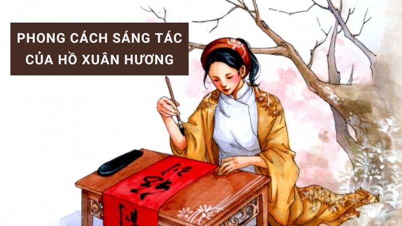 Khám phá phong cách sáng tác của Hồ Xuân Hương